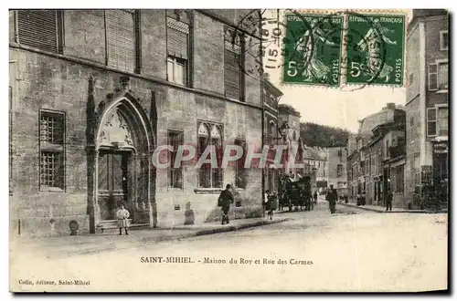 Saint Mihiel - Maison du Roy et Rue des Carmes - Cartes postales