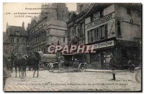 Noyon Ansichtskarte AK Place de l&#39hotel de ville Le magasin transforme par les boches en bureau de change