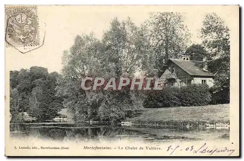 Mortefontaine Ansichtskarte AK Le Chalet de Valliere