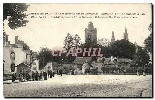 Senlis Cartes postales Incendie par les allemands Entree de la ville Avenue de la gare