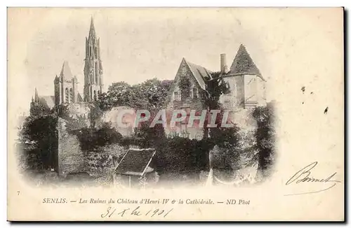 Senlis Cartes postales Les ruines du chateau Henri IV et la cathedrale