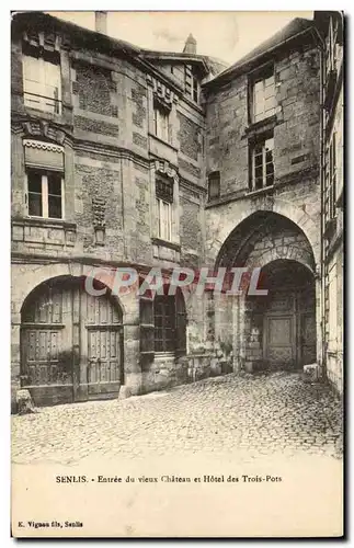 Senlis Cartes postales Entree du vieux chateau et hotel des TRois ponts