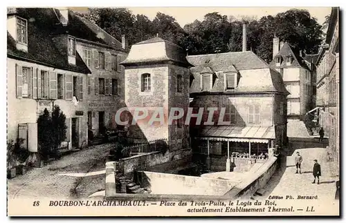 Bourbon l&#39Archambault Cartes postales Place du TRois Puits le logis du roi actuellement etablissement thermal