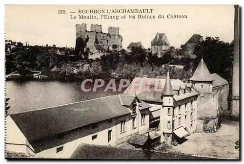 Bourbon l&#39Archambault Cartes postales Le moulin l&#39etang et les ruines du chateau