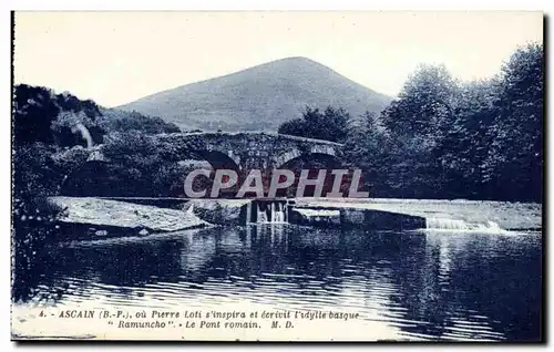 Ascain - Le Pont Romain ou Pierre Loti s&#39inspira et ecrivait Ramuncho - Cartes postales