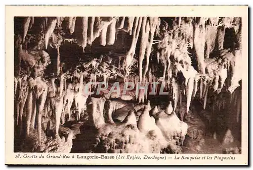 Laugerie Basse - Grotte du Grand Roc - La Banquise et les Pingouins - Cartes postales