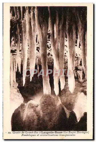 Laugerie Basse - Grotte du Grand Roc - Pedeloques et Cristilisations de Transparente - Cartes postales