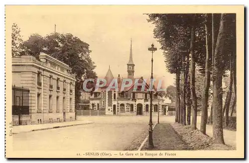 Senlis Cartes postales la gare et la banque de France