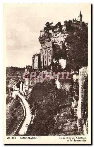 Rocamadour - Le Rocher du Chateau - La Sactuoire Ansichtskarte AK