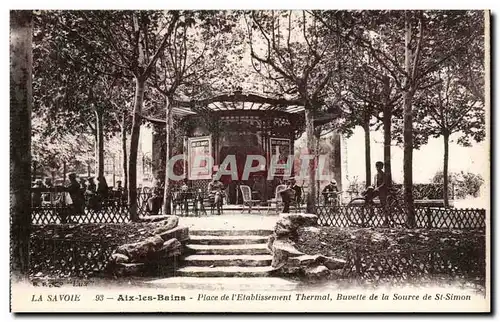 Aix les Bains - Buvette de la Source St Simon - Place et Etablissement Thermal - Cartes postales