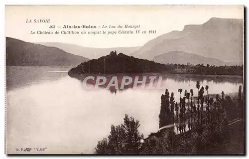 Aix les Bains - Le Lac du Bourget Le Chateau de Chatillon ounaquit le Pape Celestin Iv en 1241 - Cartes postales