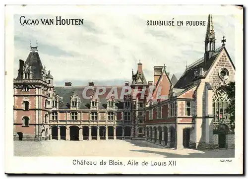 Blois - Cacao van Houten - solubilise en poudre - Le Chateau Aile de Louis XII - Cartes postales