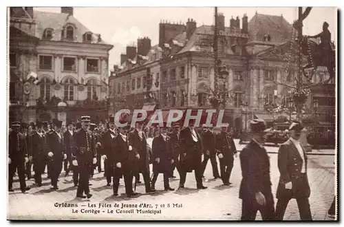 Orleans - La Fete de Jeanne d&#39Arc 7 et 8 Mai - Le Cortege - Le Conseil Municipal - Cartes postales