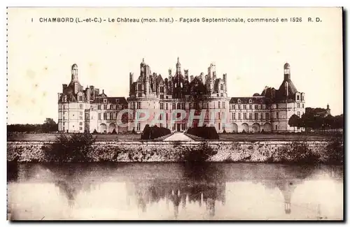 Chambord - Le Chateau - Facade Septentrionale commence en 1528 Ansichtskarte AK