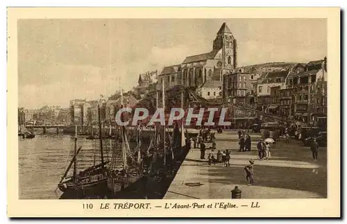 Le Treport - L&#39Avant Port et L&#39Eglise - Cartes postales