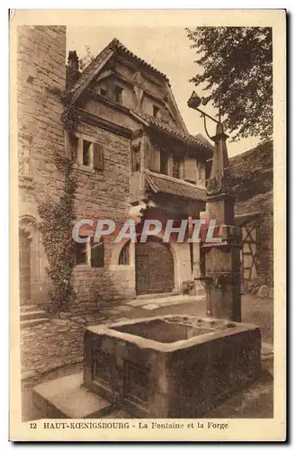 Kaysersberg - Haut Koenigsbourg - La Fontaine et la Forge Cartes postales