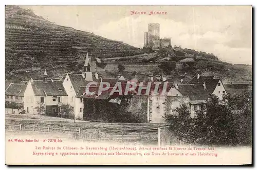 Notre Alsace - Ruines du Chateau de Kaysersberg - destruit pendant a Guerre de Trente Ans - Cartes postales