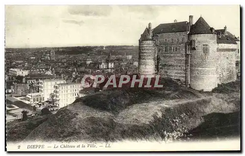 Dieppe - Le Chateau et la Ville - Ansichtskarte AK