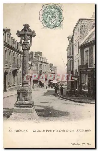 Le Treport - La Rue de Paris - la Croix de Gres - Cartes postales