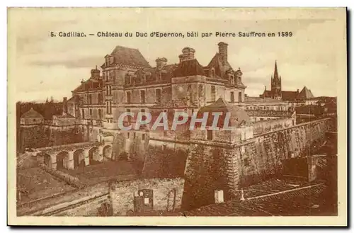 Cadillac sur Garonne Cartes postales Chateau du duc d'Epernon par Pierre SAuffron en 1599