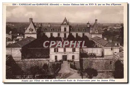 Cartes postales Cadillac sur Garonne Ancien chateau bati au 16eme par un duc d'Epernon