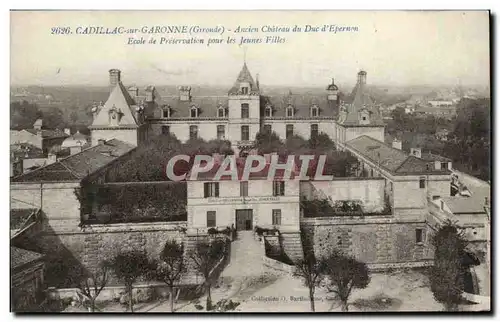 Cartes postales Cadillac sur Garonne Ancien chateau du duc D&#39eperon Ecole de preservation pour les jeunes fil