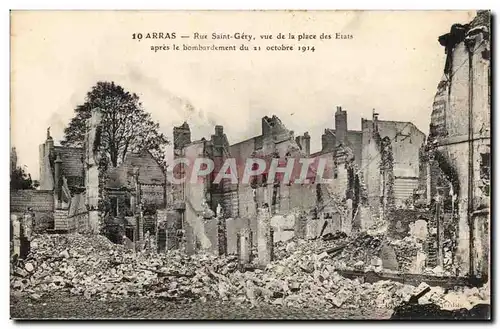 Arras - Rue Saint Gery - Vu de la Place des Etats apres le bombardement du 6 Octobre 1914- Cartes postales