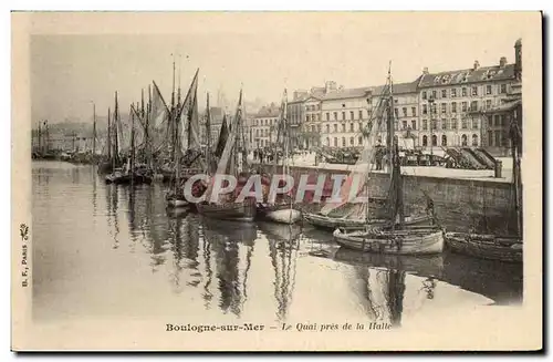 Boulogne sur Mer - Le Quai pres de la Halle - bateau - boat Ansichtskarte AK