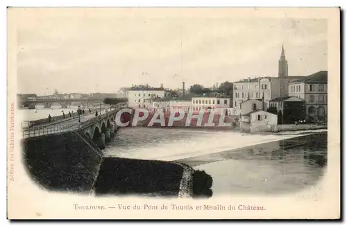 Toulouse - Vue du Pont de Tounis et Moulin du Chateau Ansichtskarte AK