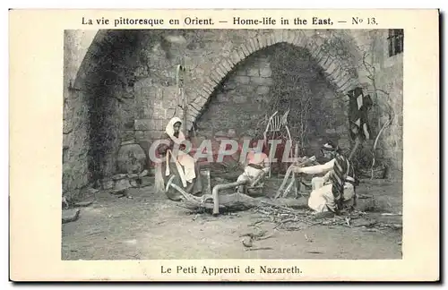 Israel - Nazareth - Le Petit Apprenti - La Vie Pittoresque en Orient - Home life in the East - Cartes postales