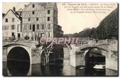 Meaux - Guerre 1914 - Le Vieux Pont que les Anglais ont fait sauter avant de se retirer - Cartes postales