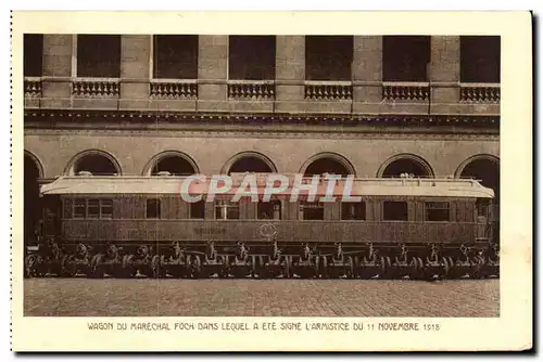 Cartes postales Wagon du marechal Foch dns lequel a ete signe l&#39armistice du 11 novembre 1918 (militaria)