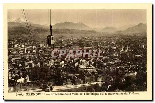 Grenoble - Le Centre de la vilke - Le Teleferique et les montagnes de Trieves Ansichtskarte AK