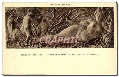 Cartes postales Paris Musee du Louvre Nymphe de la Seine Ancienne fontaine des innocents