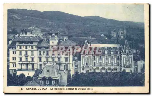 Chatel Guyon Ansichtskarte AK Le splendid Hotelet et le nouvel hotel