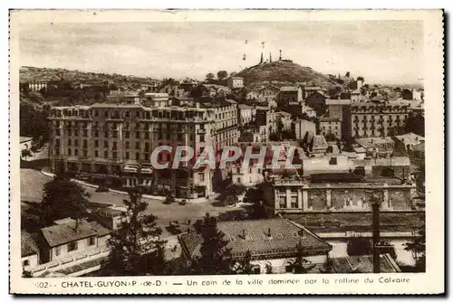 Ansichtskarte AK Chatelguyon Un coin de la ville dominee par la colline du calvaire