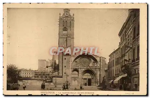 Cartes postales Toulouse La cathedrale Saint Etienne