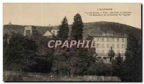 Volvic - Le Chateau de Bosredon et le Clocher de l&#39Eglise - - Cartes postales