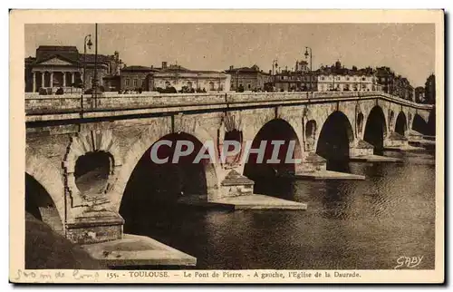 Ansichtskarte AK Toulouse Le pont de pierre A gauche l&#39eglise de la DAurade