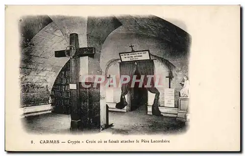 Cartes postales Carmes Crypte Croix ou se faisait attacher le pere lacordaire