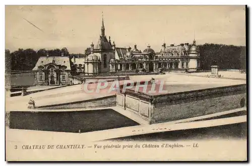 Chateau de Chantilly Cartes postales Vue generale prise du chateau d&#39Enghien