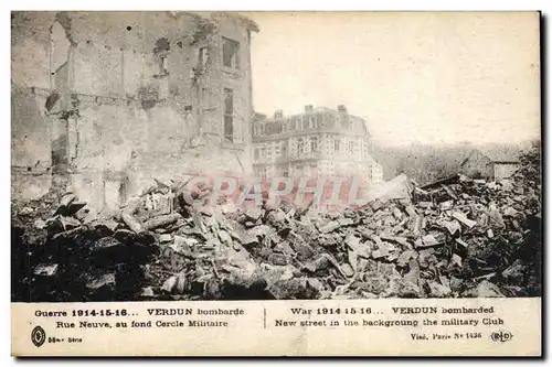 Verdun Bombarde - Rue Neuve - au fond cercle Militaire - Ansichtskarte AK