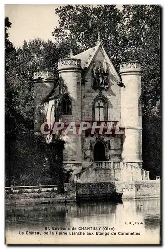 Ansichtskarte AK Environs de Chantilly Le chateau de la reine Blanche aux etangs de Commelles