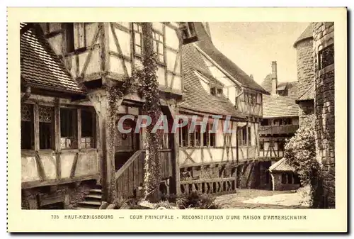 Cartes postales Haut Koenigsbourg Cour principale Reconstitution d'une maison d'Ammerschwihr