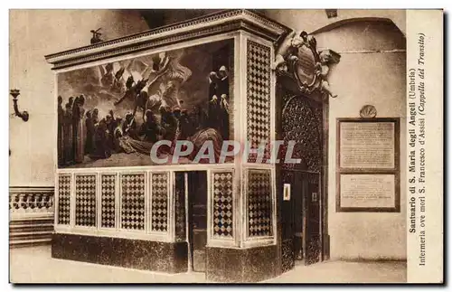 Cartes postales Italie Italia Santuario di S MAria degli Angeli Infermeria ove Mori S Francesco d'Assisi Capp
