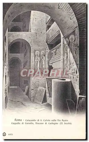 Ansichtskarte AK Italie Italia Roma Catacombe di S Calisto sulla Via Appia Cappella di Cornello Vescova di Cartag