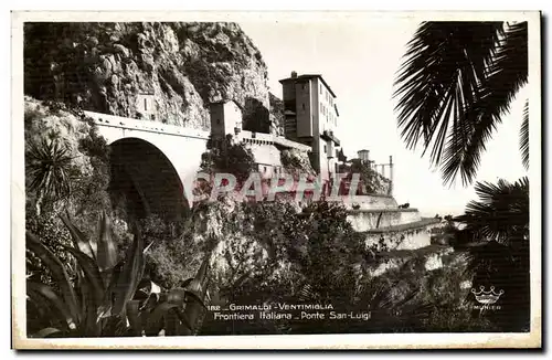 Italie Italia Cartes postales Grimaldi VEntimiglia Frontiere italienne Ponte San lugi