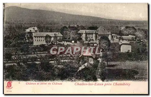 Cartes postales Chateau et hotel du chateau Challes les Eaux pres Chambery