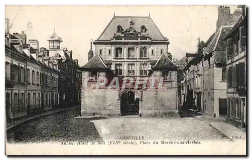 Cartes postales Abbeville Ancien hotel de Bail place du marche aux herbes