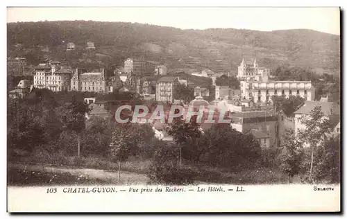 Chatelguyon - Chatel Guyon - Vue prise des Rochers - Les Hotels - Cartes postales